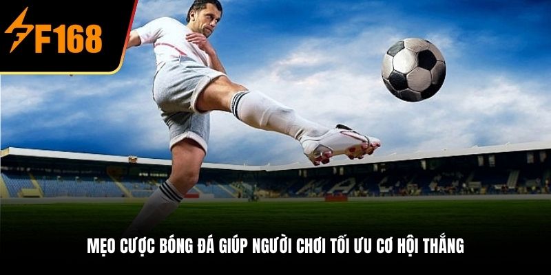 Mẹo cược bóng đá giúp người chơi tối ưu cơ hội thắng